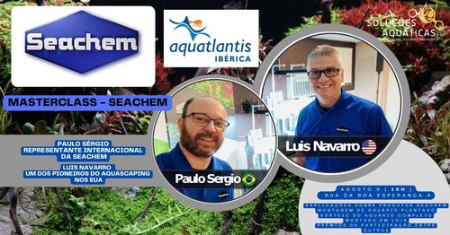 Seachem MasterClass - Luis Navarro e Paulo Sérgio